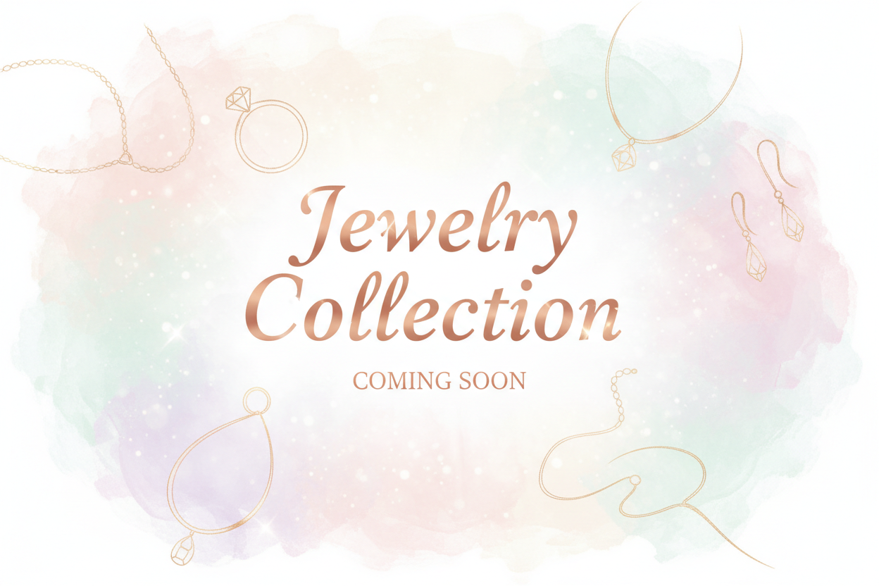 Jewelry Collection - Coming Soon